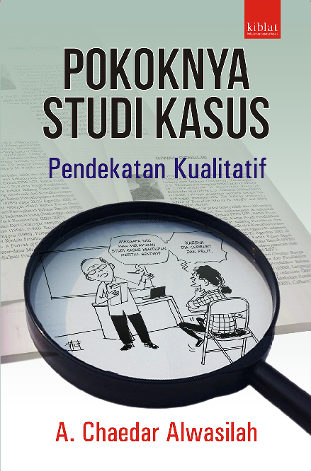 Pokoknya Studi Kasus: Pendekatan Kualitatif