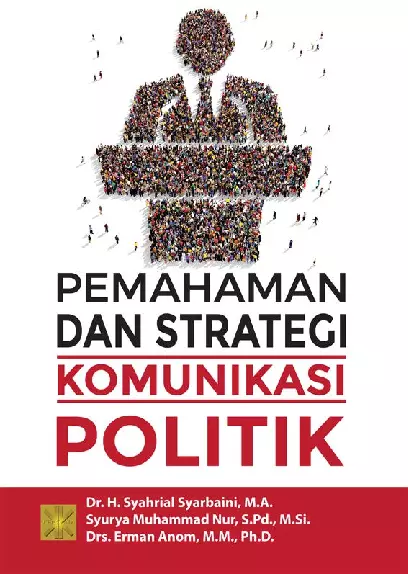 PEMAHAMAN DAN STRATEGI KOMUNIKASI POLITIK