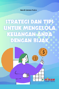 Strategi dan Tips untuk Mengelola Keuangan Anda dengan Bijak