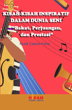 Kisah-kisah Inspiratif dalam Dunia Seni Bakat, Perjuangan, dan Prestasi