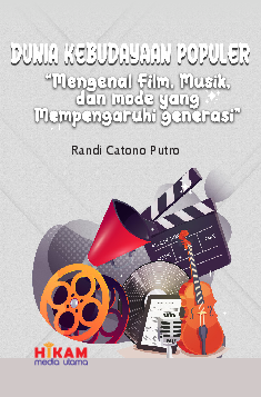 Dunia Kebudayaan Populer Mengenal Film, Musik, dan Mode yang Mempengaruhi Generasi