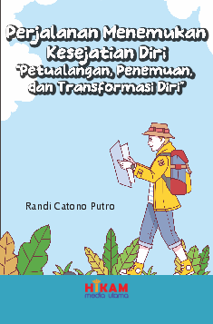 Perjalanan Menemukan Kesejatian Diri Petualangan, Penemuan, dan Transformasi Diri