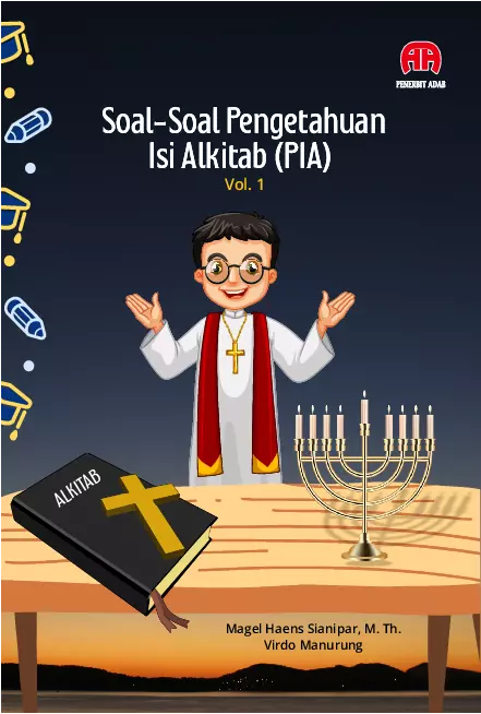 Soal-Soal Pengetahuan Isi Alkitab (PIA) Vol. I