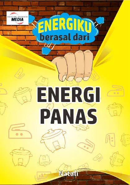 Energiku Berasal dari: Energi Panas