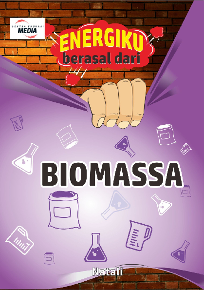 Energiku Berasal dari: Biomassa