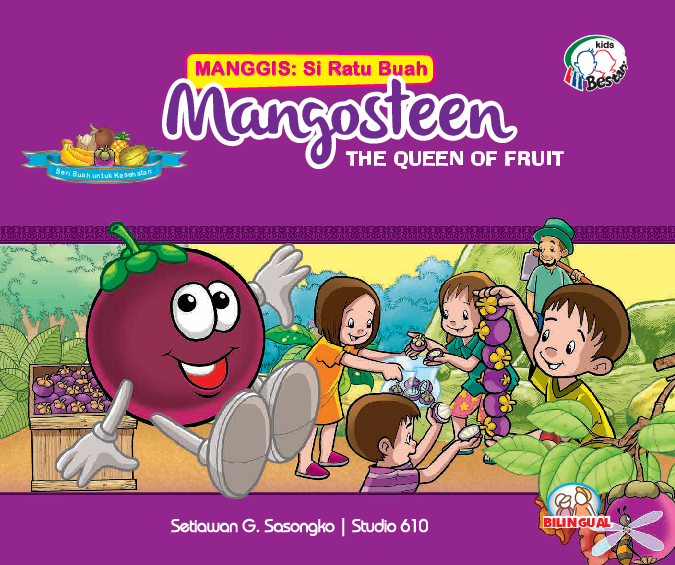 Manggis si ratu buah = mangosteen the queen of fruit