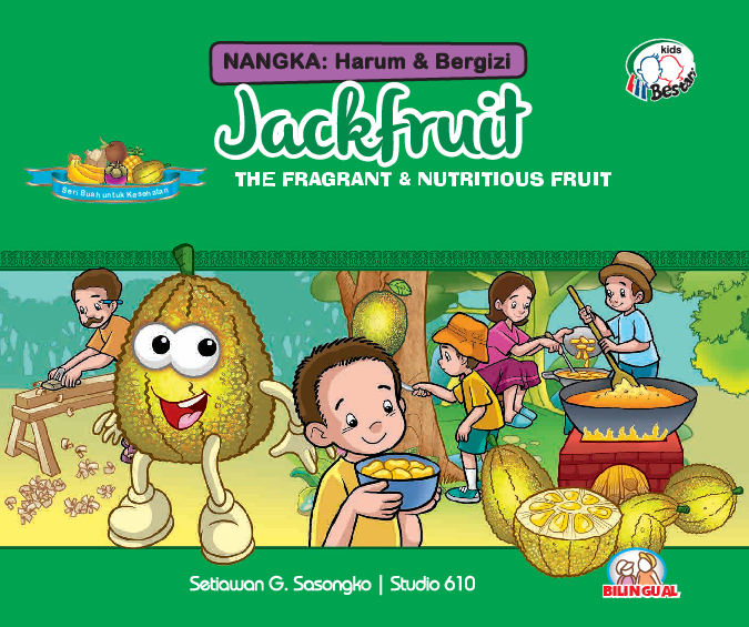 Nangka harum dan bergizi = jackfruit the fragrant & nutritious fruit