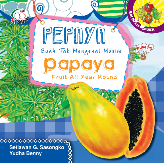 Pepaya buah tak mengenal musim = papaya fruit all year round