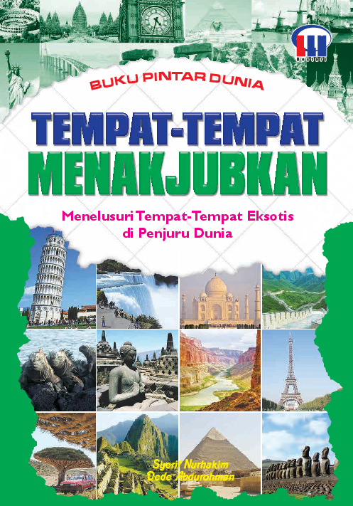 Tempat-tempat menakjubkan : menelusuri tempat tempat eksotis di penjuru dunia