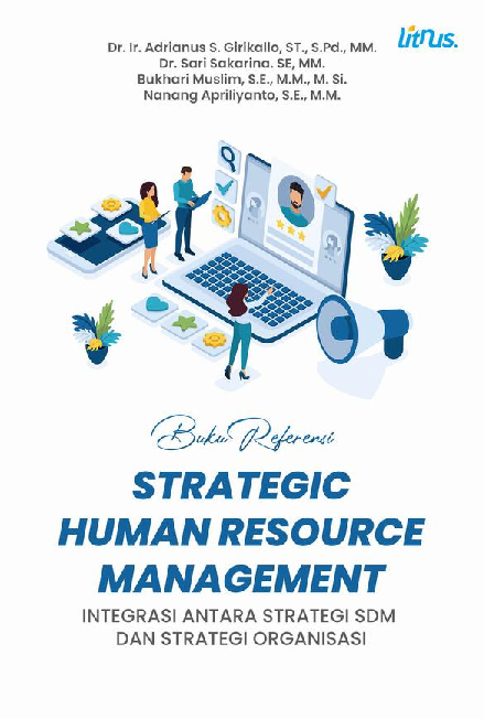 STRATEGIC HUMAN RESOURCE MANAGEMENT: INTEGRASI ANTARA STRATEGI SDM DAN STRATEGI ORGANISASI