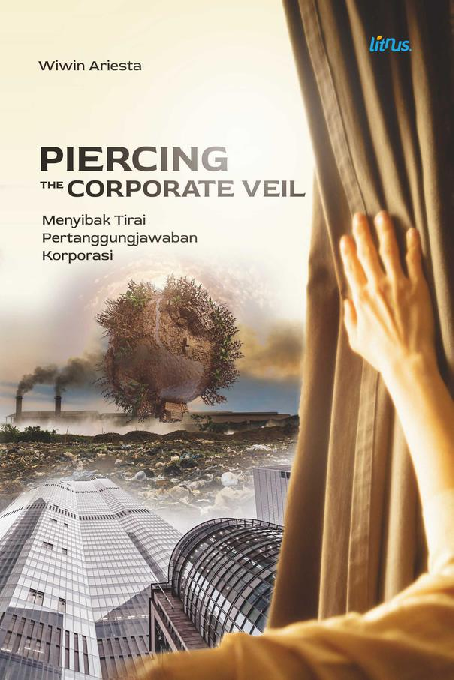 PIERCING THE CORPORATE VEIL: MENYIBAK TIRAI PERTANGGUNGJAWABAN KORPORASI