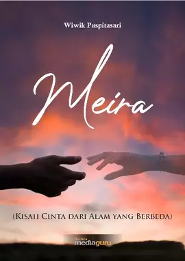 Meira : (kisah cinta dari alam yang berbeda)