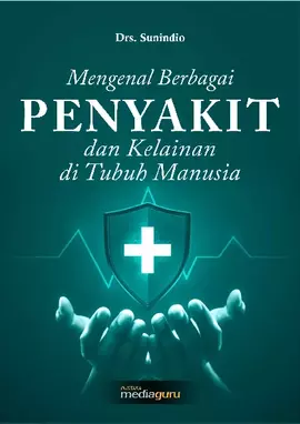 Mengenal berbagai penyakit dan kelainan di tubuh manusia