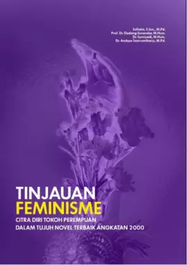 Tinjauan Feminisme : Citra Diri Tokoh Perempuan Dalam Tujuh Novel Terbaik Angkatan 2000