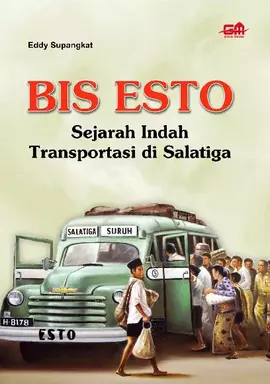 Bis ESTO, Sejarah Indah Transportasi di Salatiga