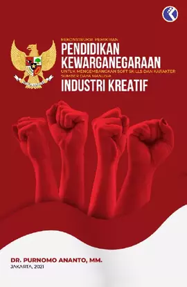 Rekonstruksi Pemikiran Pendidikan Kewarganegaraan untuk Mengembangkan Soft Skills dan Karakter Sumber Daya Manusia Industri Kreatif