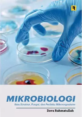 Mikrobiologi: Ilmu Struktur, Fungsi dan Perilaku Mikroorganisme