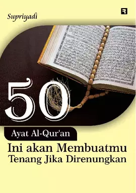 50 Ayat Al-Qur'an Ini Akan Membuatmu Tenang Jika Direnungkan