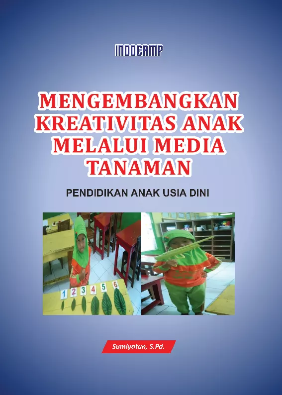 Mengembangkan Kreativitas Anak Melalui Media Tanaman