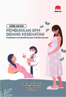 Kebijakan Pembiayaan SPM Bidang Kesehatan Pendekatan Cost Beneft Analysis & Health Account