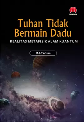 Tuhan Tidak Bermain Dadu Realitas Metafsik Alam Kuantum