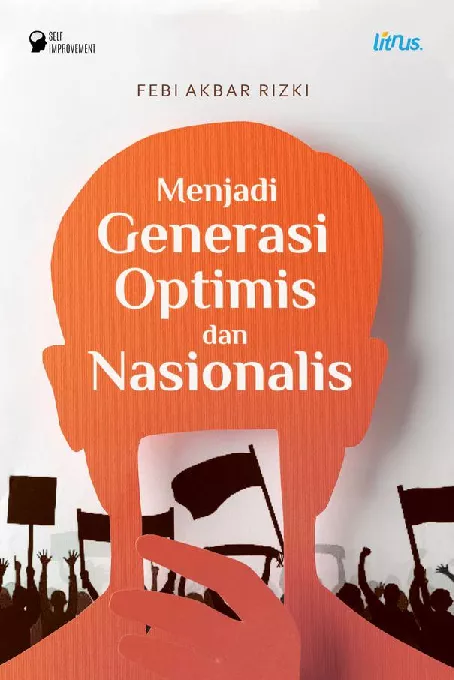 MENJADI GENERASI OPTIMIS & NASIONALIS