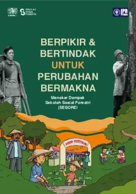 Berpikir dan Bertindak untuk Perubahan Bermakna: Menakar Dampak Sekolah Sosial Forestri (SESORE)