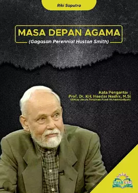 MASA DEPAN AGAMA (Gagasan Perennial Huston Smith)