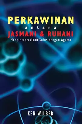 Perkawinan antara Jasmani dan Ruhani: Mengintegrasikan Sains dengan Agama