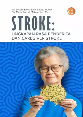 Stroke: Ungkapan Rasa Penderita dan Caregiver Stroke