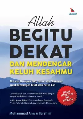 Allah Begitu Dekat dan Mendengar Keluh Kesahmu