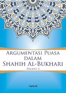 Argumentasi Puasa dalam Shahih Al-Bukhari (Bagian 3)