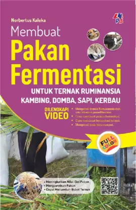 Membuat Pakan Fermentasi Untuk Ternak Ruminansia Kambing, Domba, Sapi dan Kerbau ( Full Colour ) 