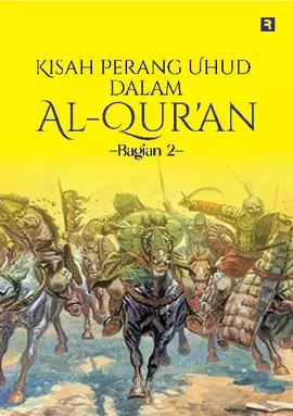 Kisah Perang Uhud dalam Al-Qur'an (Bagian 2)