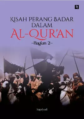 Kisah Perang Badar dalam Al-Qur'an (Bagian 2)