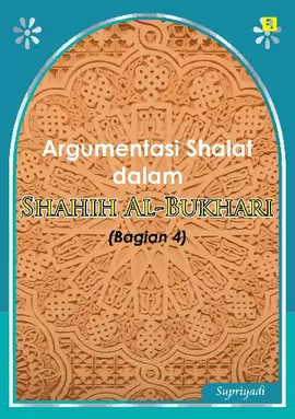 Argumentasi Shalat dalam Shahih Al-Bukhari (Bagian 4)