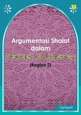 Argumentasi Shalat dalam Shahih Al-Bukhari (Bagian 2)