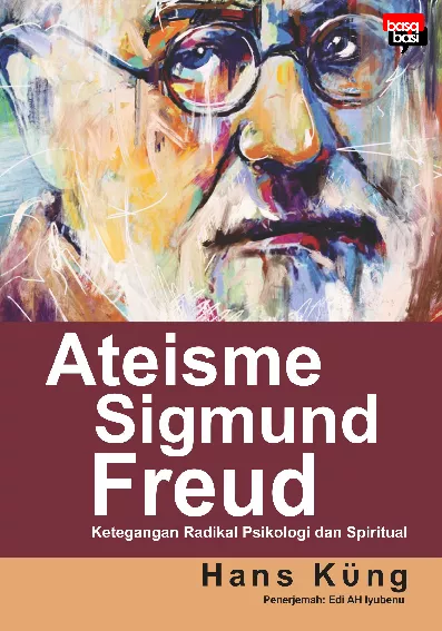 Ateisme Sigmund Freud: Ketegangan Radikal Psikologi dan Spiritualitas