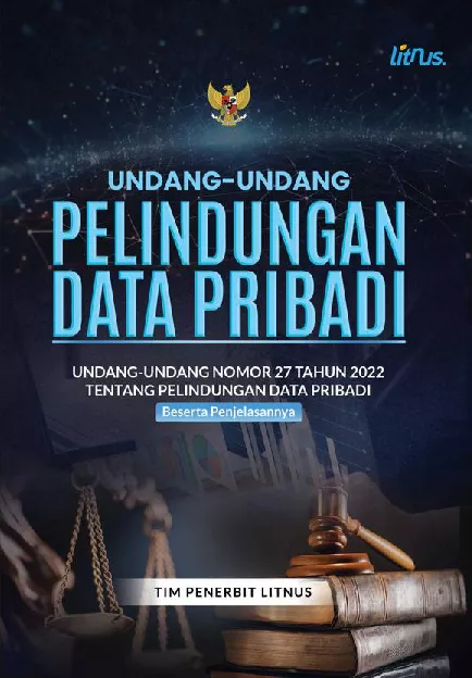 UNDANG-UNDANG PELINDUNGAN DATA PRIBADI Undang-Undang Nomor 27 Tahun 2022 tentang Pelindungan Data Pribadi Beserta Penjelasannya