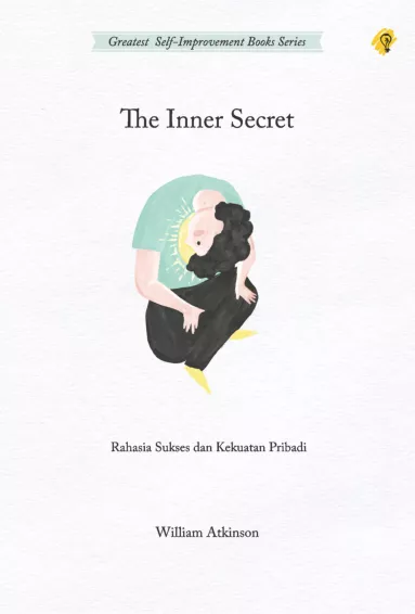 The Inner Secret, Rahasia Sukses dan Kekuatan Pribadi