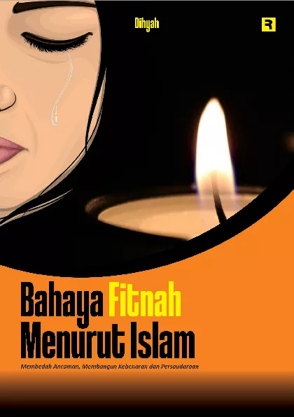 Bahaya Fitnah: Membedah Ancaman, Membangun Kebenaran dan Persaudaraan