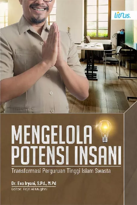 MENGELOLA POTENSI INSANI Transformasi Perguruan Tinggi Islam Swasta