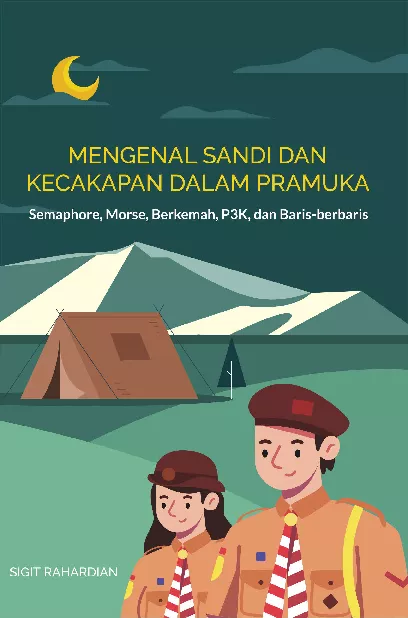 Keterampilan dalam pramuka : scouting skill, permainan, tali temali, lambang, tanda pengenal dan daftar istilah & singkatan