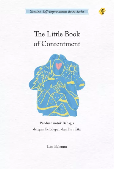 THE LITTLE BOOK OF CONTENTMENT: Panduan untuk Bahagia dengan Kehidupan dan Diri Kita