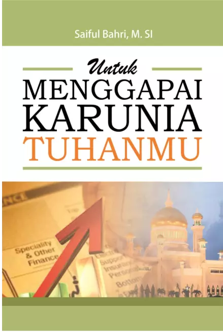 Untuk Menggapai Karunia Tuhanmu