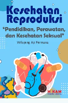 Kesehatan Reproduksi: Pendidikan, Perawatan, dan Kesehatan Seksual