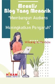 Menulis Blog yang Menarik Membangun Audiens dan Meningkatkan Pengaruh