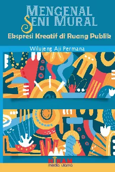 Mengenal Seni Mural Ekspresi Kreatif di Ruang Publik