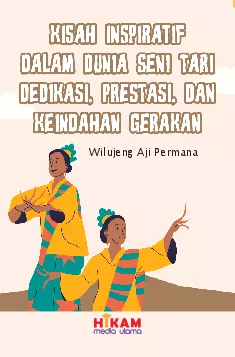 Kisah Inspiratif dalam Dunia Seni Tari: Dedikasi, Prestasi, dan Keindahan Gerakan