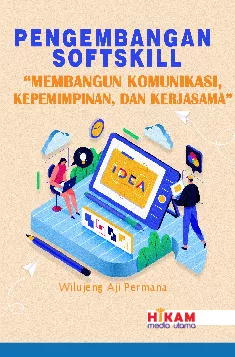 Pengembangan Softskill Membangun Komunikasi, Kepemimpinan, dan Kerjasama